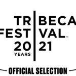 Tribeca 2021: Today's Top Choices