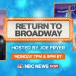 NBC NEWS NOW Presents Return To Broadway Monday
